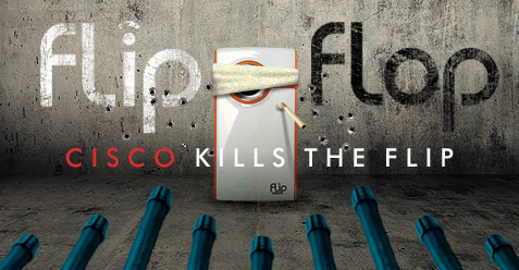 Flip Flop: Cisco Kills the Flip